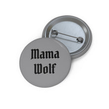 Load image into Gallery viewer, Mama Wolf  |  Button Pin