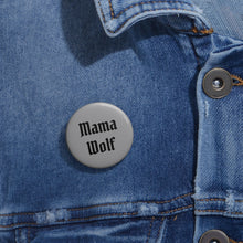 Load image into Gallery viewer, Mama Wolf  |  Button Pin