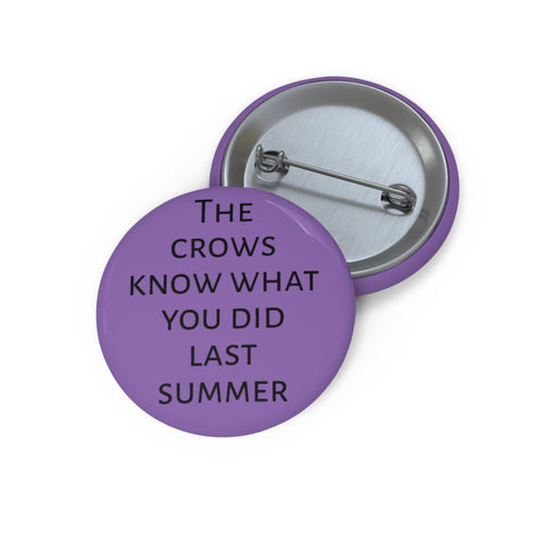 The Crows Know  |  Button Pin